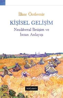 Kişisel Gelişim - Neoliberal İletişim ve İnsan Anlayışı Yazar: İlker Özdemir - 1