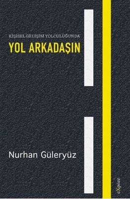 Kişisel Gelişim Yolculuğunda Yol Arkadaşın Yazar: Nurhan Güleryüz - 1