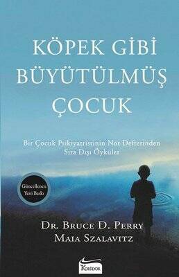 Köpek Gibi Büyütülmüş Çocuk Yazar: Bruce D. Perry , Maia Szalavitz Çevirmen: Belgin Selen Haktanır - 1