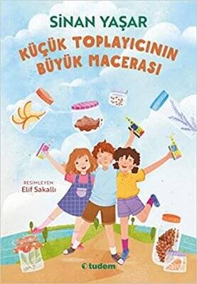 Küçük Toplayıcının Büyük Macerası Yazar: Sinan Yaşar - 1