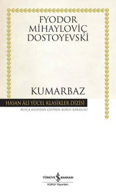 Kumarbaz - Hasan Ali Yücel Klasikleri Yazar: Fyodor Mihayloviç Dostoyevski - 1