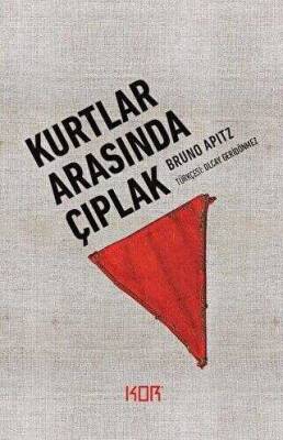 Kurtlar Arasında Çıplak - Bruno Apitz - 1