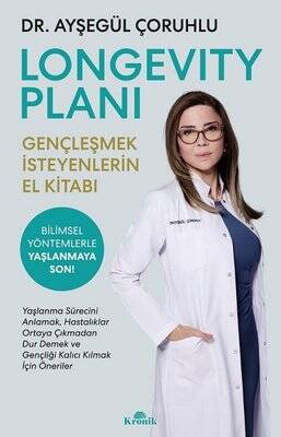 Longevity Planı - Gençleşmek İsteyenlerin El Kitabı Yazar: Ayşegül Çoruhlu - 1