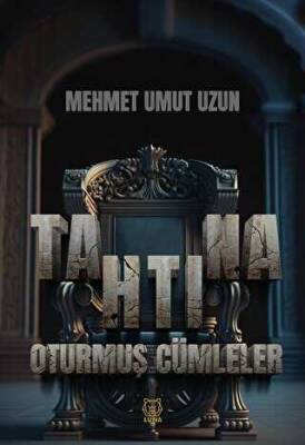 Mehmet Umut Uzun Tahtına Oturmuş Cümleler Luna Yayınları - 1