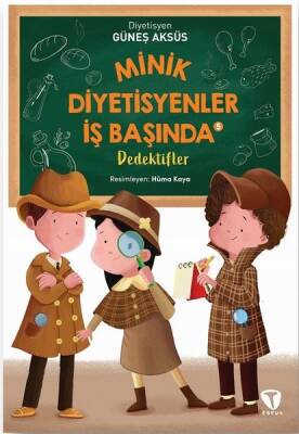 Minik Diyetisyenler İş Başında 5 / Dedektifler - Güneş Aksüs - 1