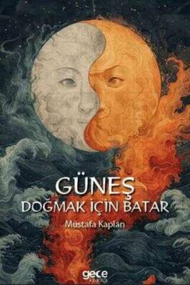 Mustafa Kaplan Güneş Doğmak İçin Batar Gece Kitaplığı - 1