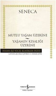 Mutlu Bir Yaşam Üzerine-Yaşamın Kısalığı Üzerine Yazar: Seneca - 1