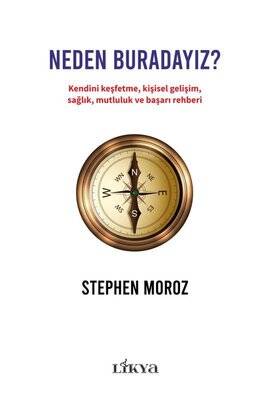 Neden Buradayız? Kendini Keşfetme Kişisel Gelişim Sağlık Mutluluk ve Başarı Rehberi Yazar: Stephen Moroz - 1