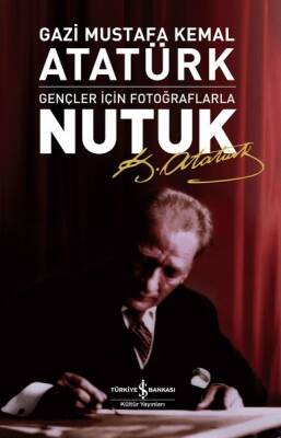 Nutuk - Gençler İçin Fotoğraflarla - 1