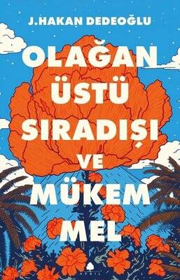 Olağanüstü Sıradışı ve Mükemmel Yazar: J. Hakan Dedeoğlu - 1