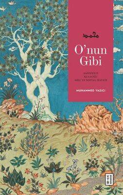 O`nun Gibi-Muhammed Yazıcı,Ketebe Yayınları - 1