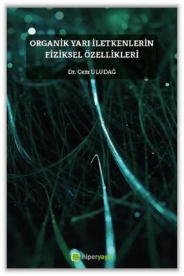 Organik Yarı İletkenlerin Fiziksel Özellikleri - Cem Uludağ - 1