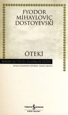 Öteki - Hasan Ali Yücel Klasikleri Yazar: Fyodor Mihayloviç Dostoyevski - 1