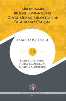 Psikodinamik, Bilişsel Davranışçı ve Duygu Odaklı Psikoterapide Duygularla Çalışma / Duygu Odaklı Serisi - Leslie S. Greenberg - 1