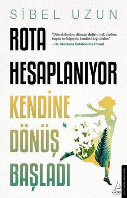 Rota Hesaplanıyor - Kendine Dönüş Başladı Yazar: Sibel Uzun - 1