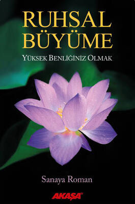 Ruhsal Büyüme Yazar: Sanaya Roman Çevirmen: Semra Ayanbaşı - 1