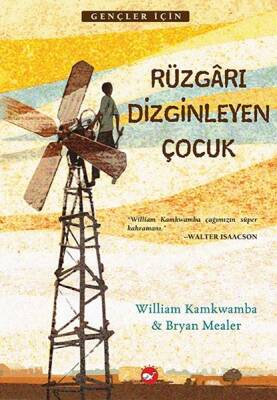 Rüzgarı Dizginleyen Çocuk Yazar: Bryan Mealer , William Kamkwamba Çevirmen: Burak Eren - 1