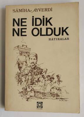 Samiha Ayverdi Ne İdik Ne Olduk Hatıralar Hülbe Basım Yayın - 1