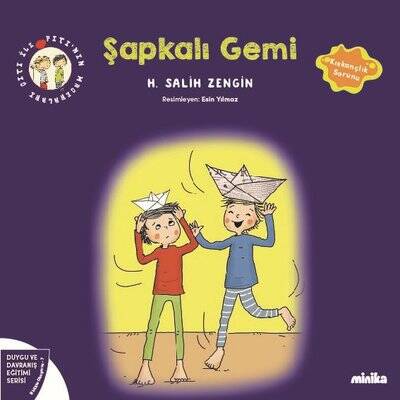 Şapkalı Gemi - Çıtı İle Pıtı'nın Maceraları 7 - Duygu ve Davranış Eğitimi Serisi Yazar: H. Salih Zengin - 1