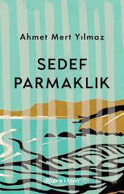 Sedef Parmaklık-Ahmet Mert Yılmaz, Epsilon yayınları - 1