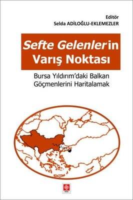 Sefte Gelenlerin Varış Noktası / Bursa Yıldırım'daki Balkan Göçmenlerini Haritalamak - Kolektif - 1