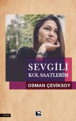 Sevgili Kol Saatlerim - Osman Çeviksoy - 1