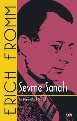 Sevme Sanatı - Klasik Kapak Yazar: Erich Fromm - 1