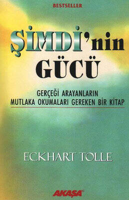 Şimdi'nin Gücü - Gerçeği Arayanların Mutlaka Okumaları Gereken Bir Kitap Yazar: Eckhart Tolle - 1