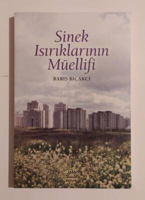 Sinek Isırıklarının Müellifi Yazar: Barış Bıçakçı - 1