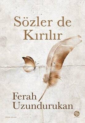 Sözler de Kırılır Yazar: Ferah Uzundurukan - 1