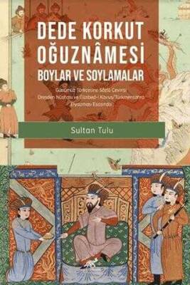 Sultan Tulu Dede Korkut Oğuznamesi - Boylar ve Soylamalar Paradigma Yayınları - 1