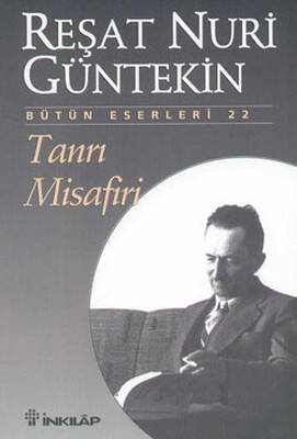 Tanrı Misafiri Yazar: Reşat Nuri Güntekin - 1