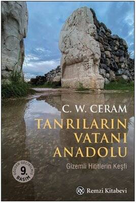 Tanrıların Vatanı Anadolu / Gizemli Hititlerin Keşfi - C. W. Ceram - 1