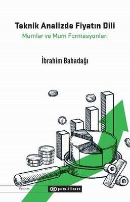 Teknik Analizde Fiyatın Dili - Mumlar ve Mum Formasyonları Yazar: İbrahim Babadağı - 1