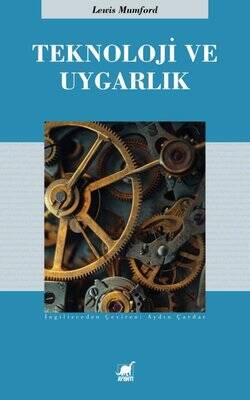 Teknoloji ve Uygarlık - Lewis Mumford - 1