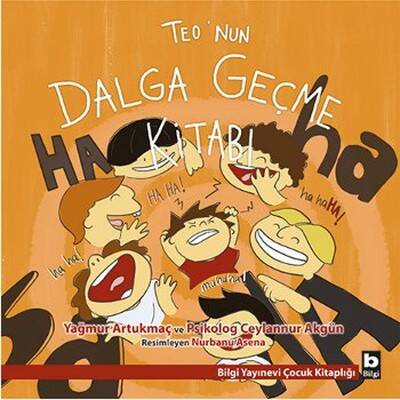 Teo'nun Dalga Geçme Kitabı Yazar: Yağmur Artukmaç Psikolog: Ceylannur Akgün Resimleyen: Nurbanu Asena - 1