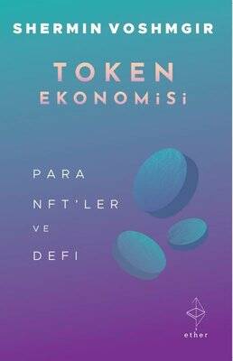 Token Ekonomisi - Para, NFT'ler ve DeFi Yazar: Shermin Voshmgir - 1