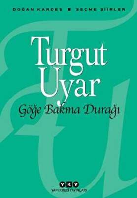 Turgut Uyar Göğe Bakma Durağı Yapı Kredi Yayınları - 1