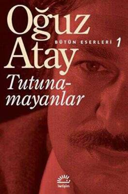 Tutunamayanlar - Bütün Eserleri 1 - Oğuz Atay - 1