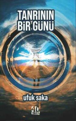 Ufuk Saka Tanrının Bir Günü 40 Kitap - 1