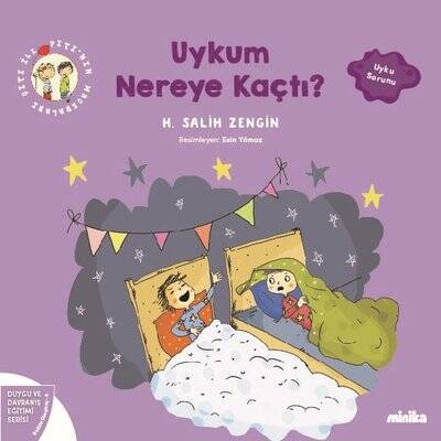 Uykum Nereye Kaçtı? Çıtı İle Pıtı'nın Maceraları 6 - Duygu ve Davranış Eğitimi Serisi Yazar: H. Salih Zengin - 1