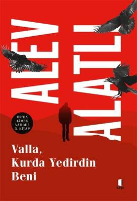 Valla, Kurda Yedirdin Beni / Or'da Kimse Var mı? 3. Kitap - Alev Alatlı - 1