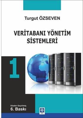 Veritabanı Yönetim Sistemleri 1 Yazar: Turgut Özseven - 1