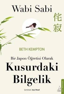 Wabi Sabi / Bir Japon Öğretisi Olarak Kusurdaki Bilgelik - Beth Kempton - 1