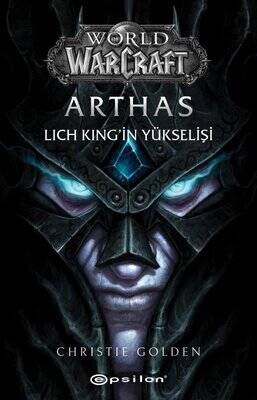 World Of Warcraft - Arthas: Lich King'in Yükselişi Yazar: Christie Golden Çevirmen: Şebnem Soral Tamer - 1