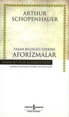 Yaşam Bilgeliği Üzerine Aforizmalar - Hasan Ali Yücel Klasikleri Yazar: Arthur Schopenhauer - 1