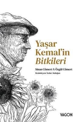 Yaşar Kemal'in Bitkileri Yaşar Kemal'in Bitkileri Yazar: Sinan Cömert , Özgül Cömert - 1