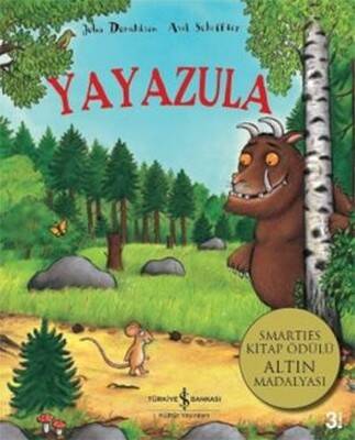 Yayazula Yazar: Julia Donaldson Resimleyen: Axel Scheffler Çevirmen: Ali Berktay - 1