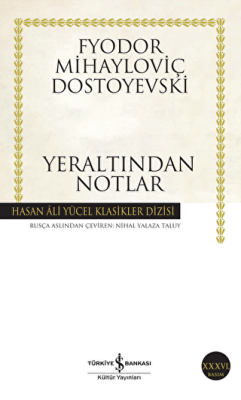 Yeraltından Notlar-Fyodor Mihayloviç Dostoyevski, İş Bankası Kültür Yayınları - 1