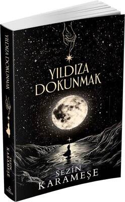 Yıldıza Dokunmak Yazar: Sezin Karameşe - 1